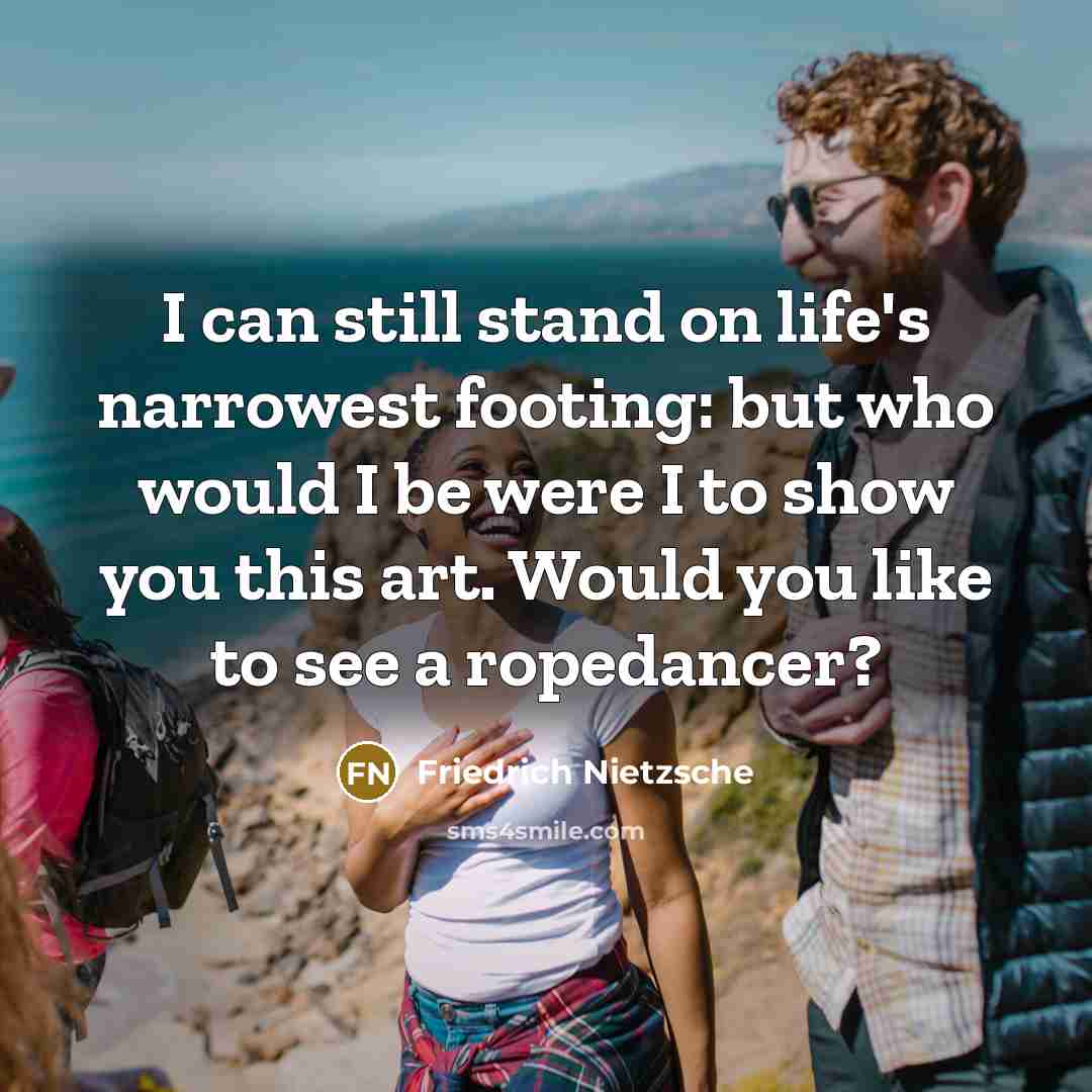 “I can still stand on life's narrowest footing: but who…” quote by Friedrich Nietzsche