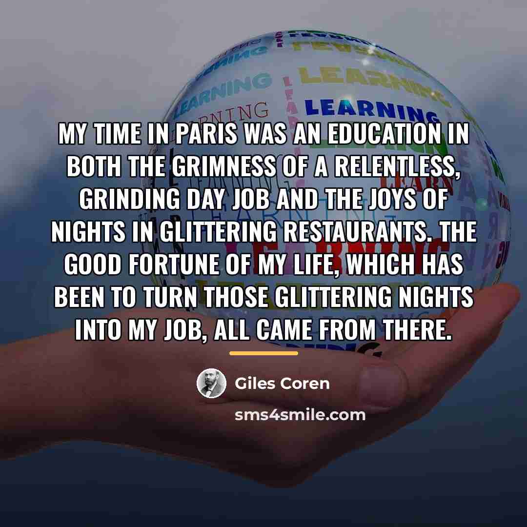 “My time in Paris was an education in both the…” quote by Giles Coren