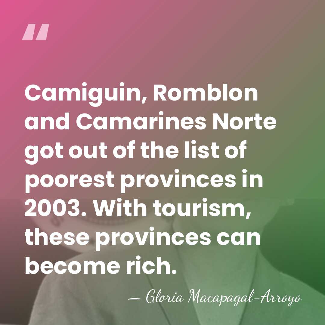 Camiguin, Romblon and Camarines Norte got out of the list of poorest&hellip; - Gloria Macapagal-Arroyo
