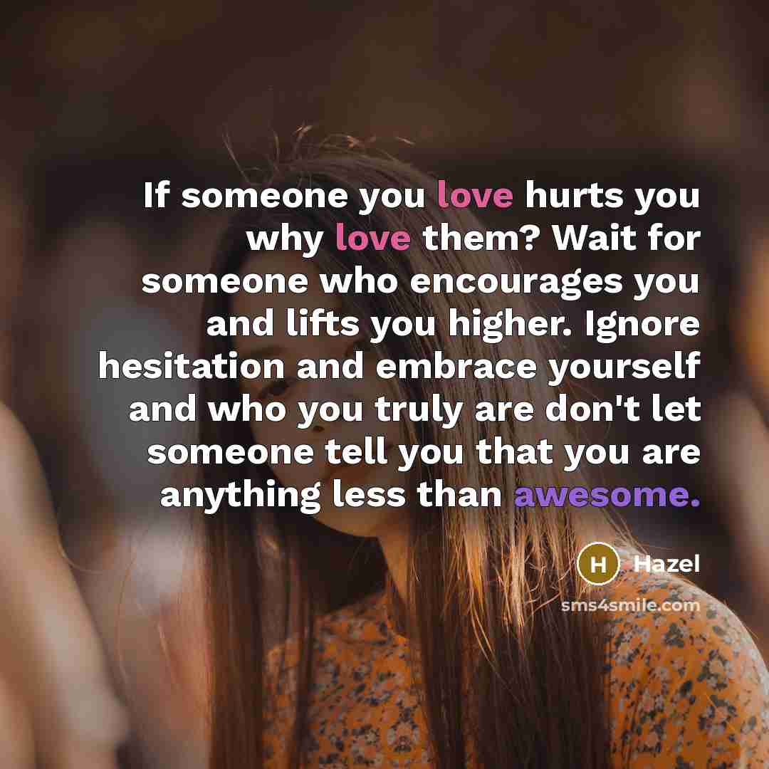 “If someone you love hurts you why love them? Wait…” quote by Hazel