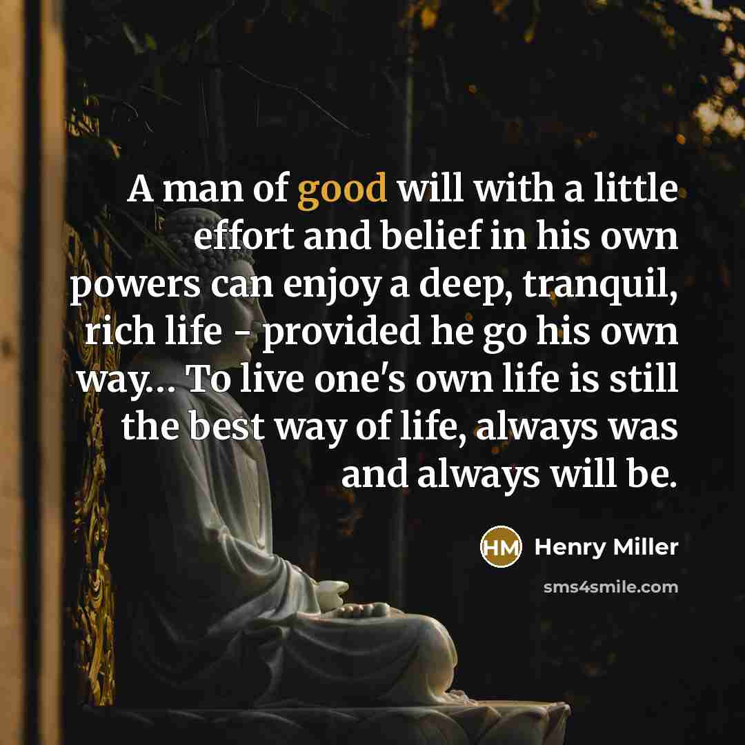 “A man of good will with a little effort and…” quote by Henry Miller