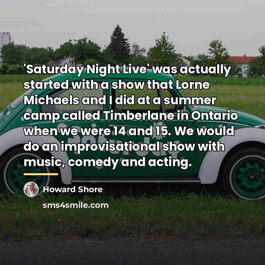 “'Saturday Night Live' was actually started with a show that…” quote by Howard Shore
