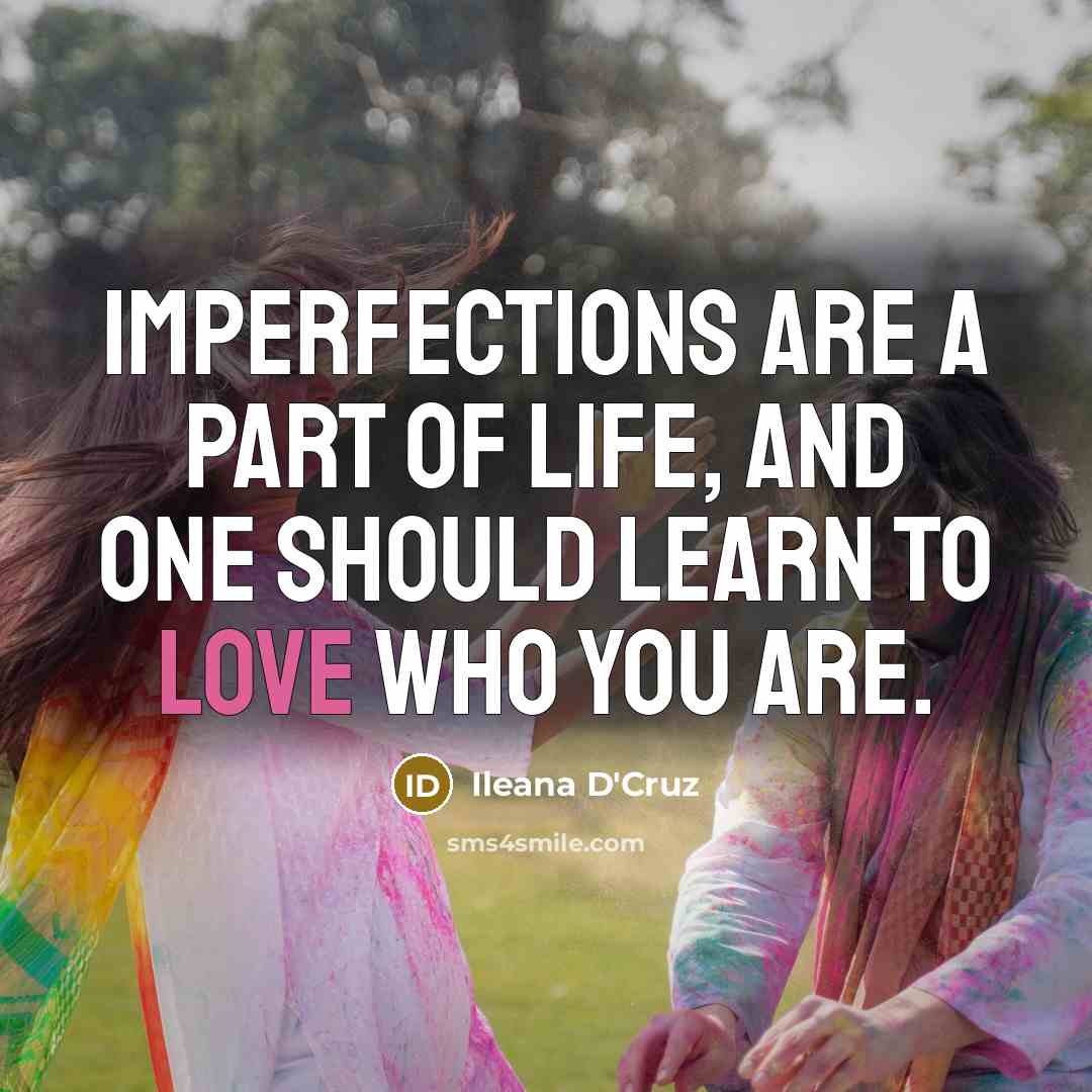 “Imperfections are a part of life, and one should learn…” quote by Ileana D'Cruz