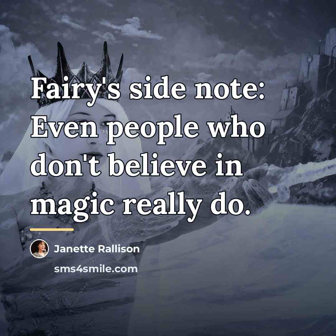 “Fairy's side note: Even people who don't believe in magic…” quote by Janette Rallison