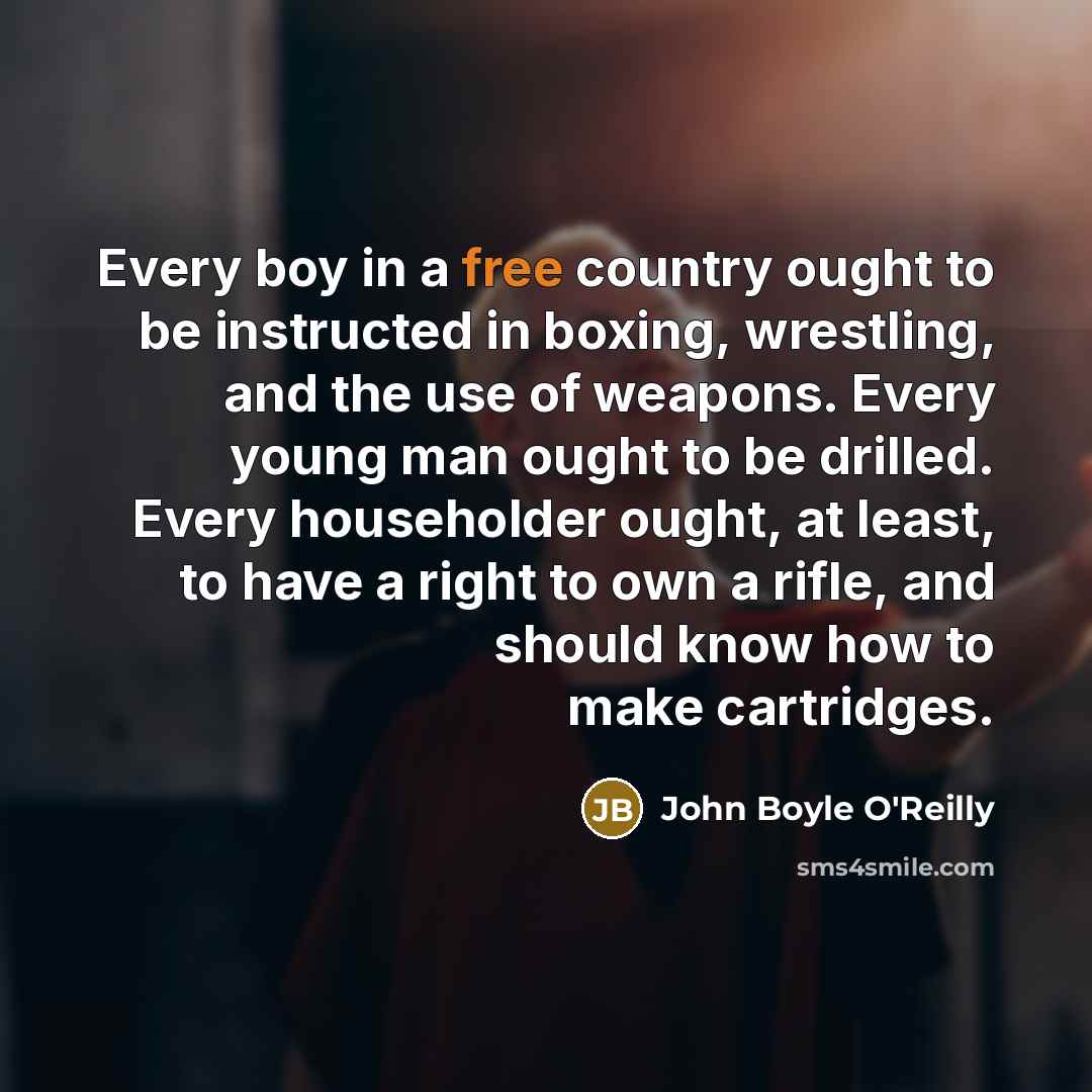 “Every boy in a free country ought to be instructed…” quote by John Boyle O'Reilly