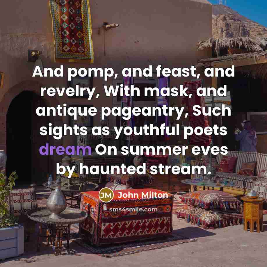 “And pomp, and feast, and revelry, With mask, and antique…” quote by John Milton