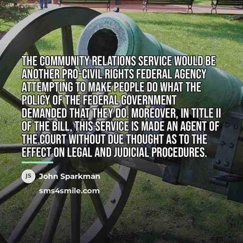 “The Community Relations Service would be another pro-civil rights Federal…” quote by John Sparkman