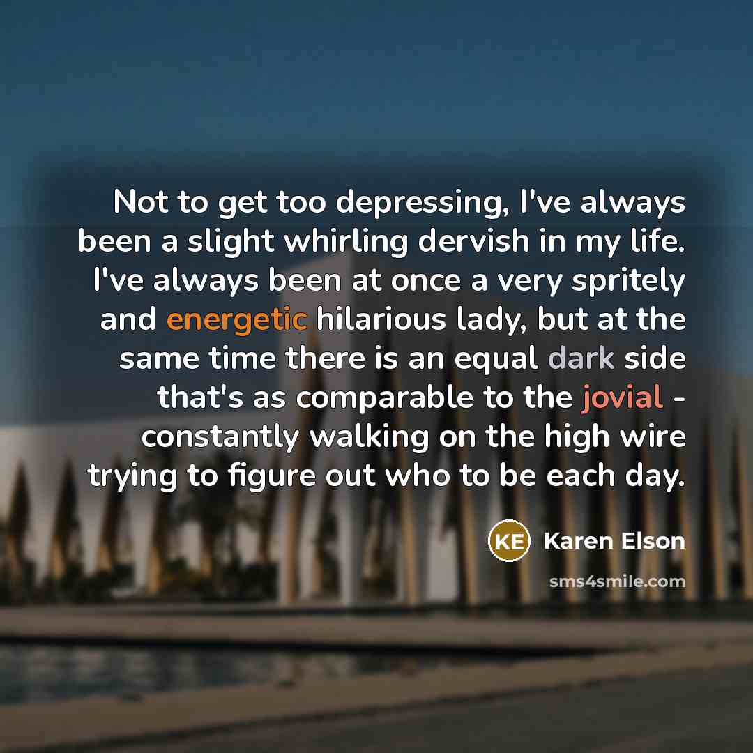 “Not to get too depressing, I've always been a slight…” quote by Karen Elson