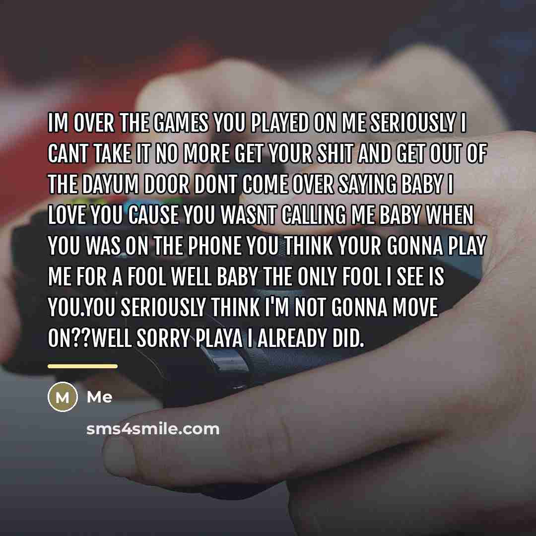 “Im over the games you played on me seriously I…” quote by Me