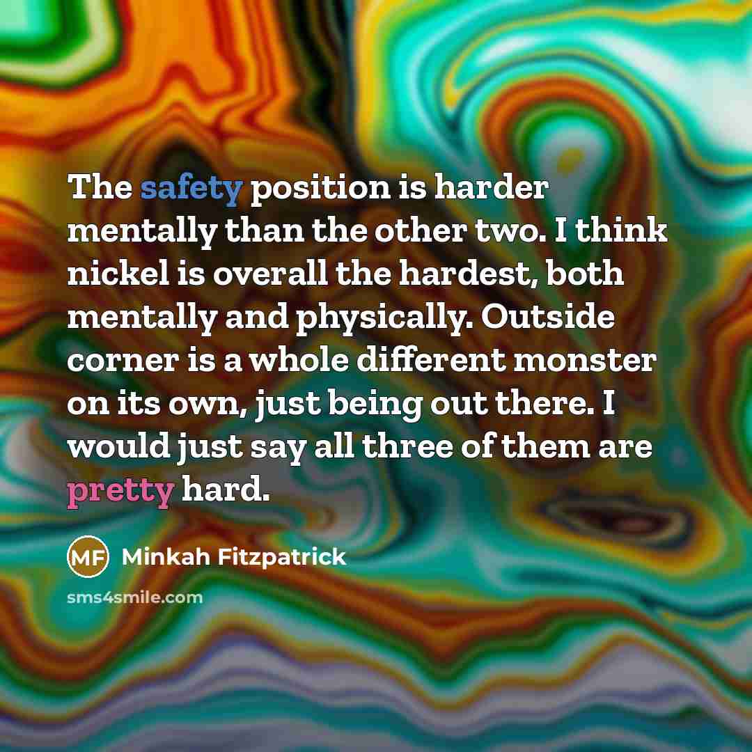 “The safety position is harder mentally than the other two.…” quote by Minkah Fitzpatrick