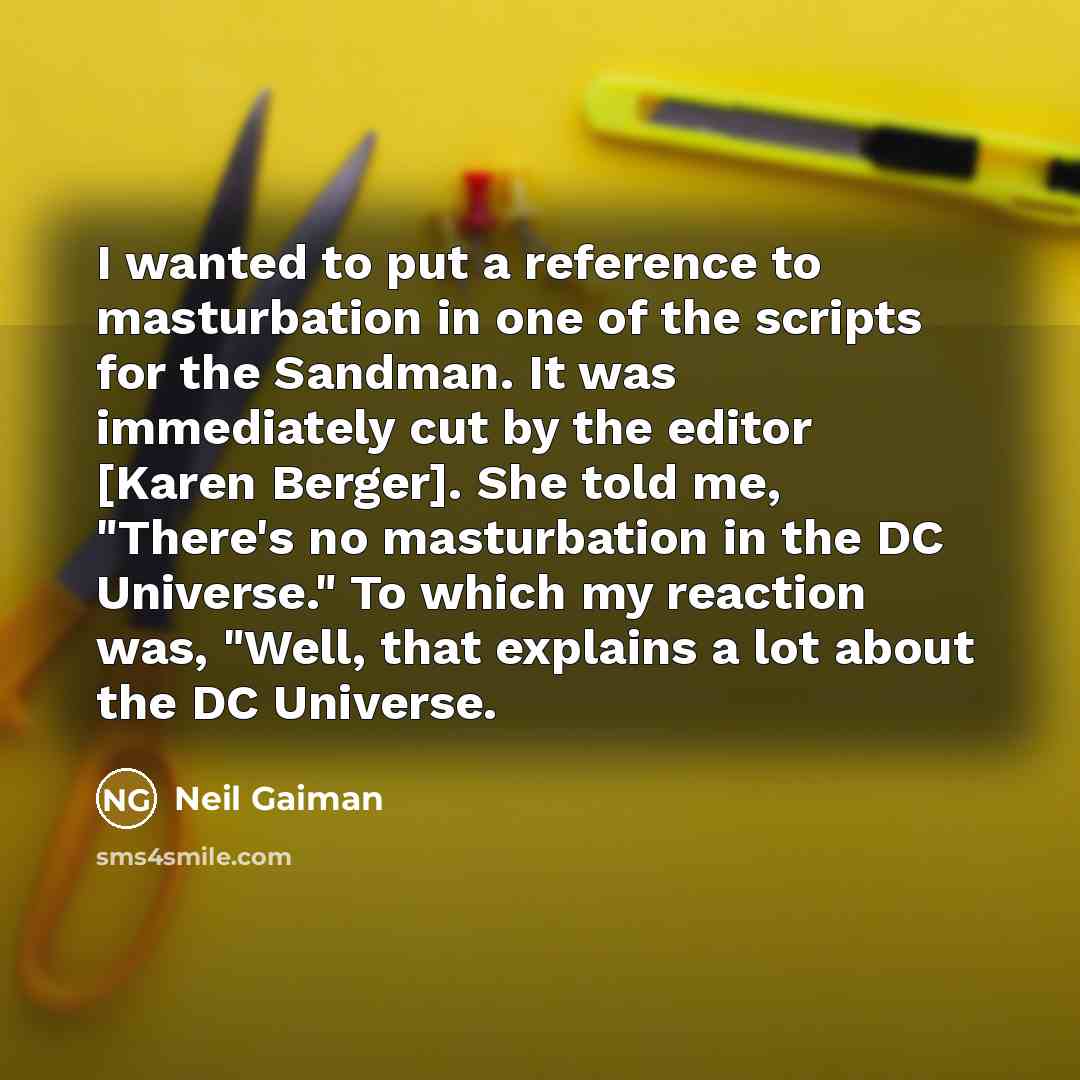 “I wanted to put a reference to masturbation in one…” quote by Neil Gaiman