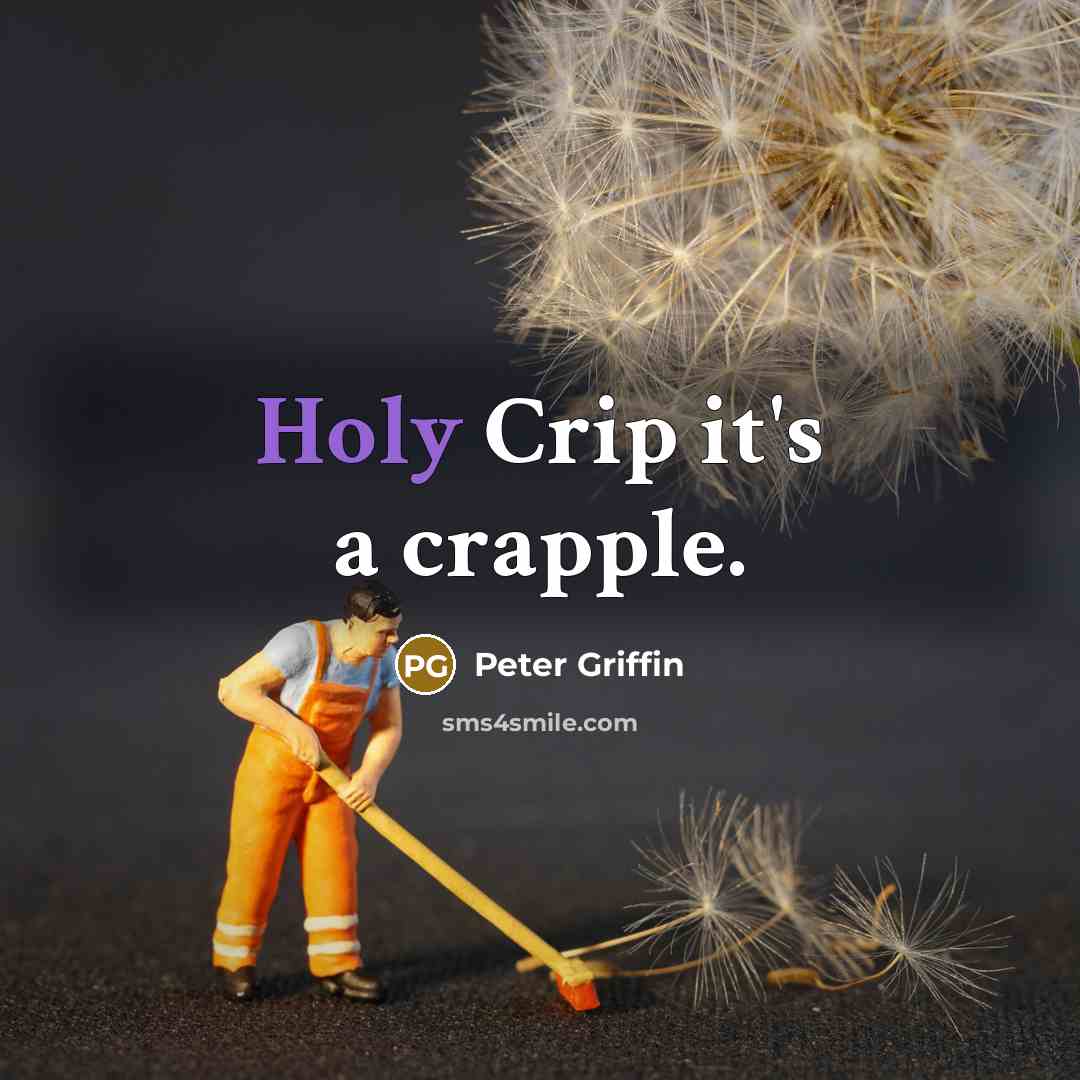 “Holy Crip it's a crapple.…” quote by Peter Griffin