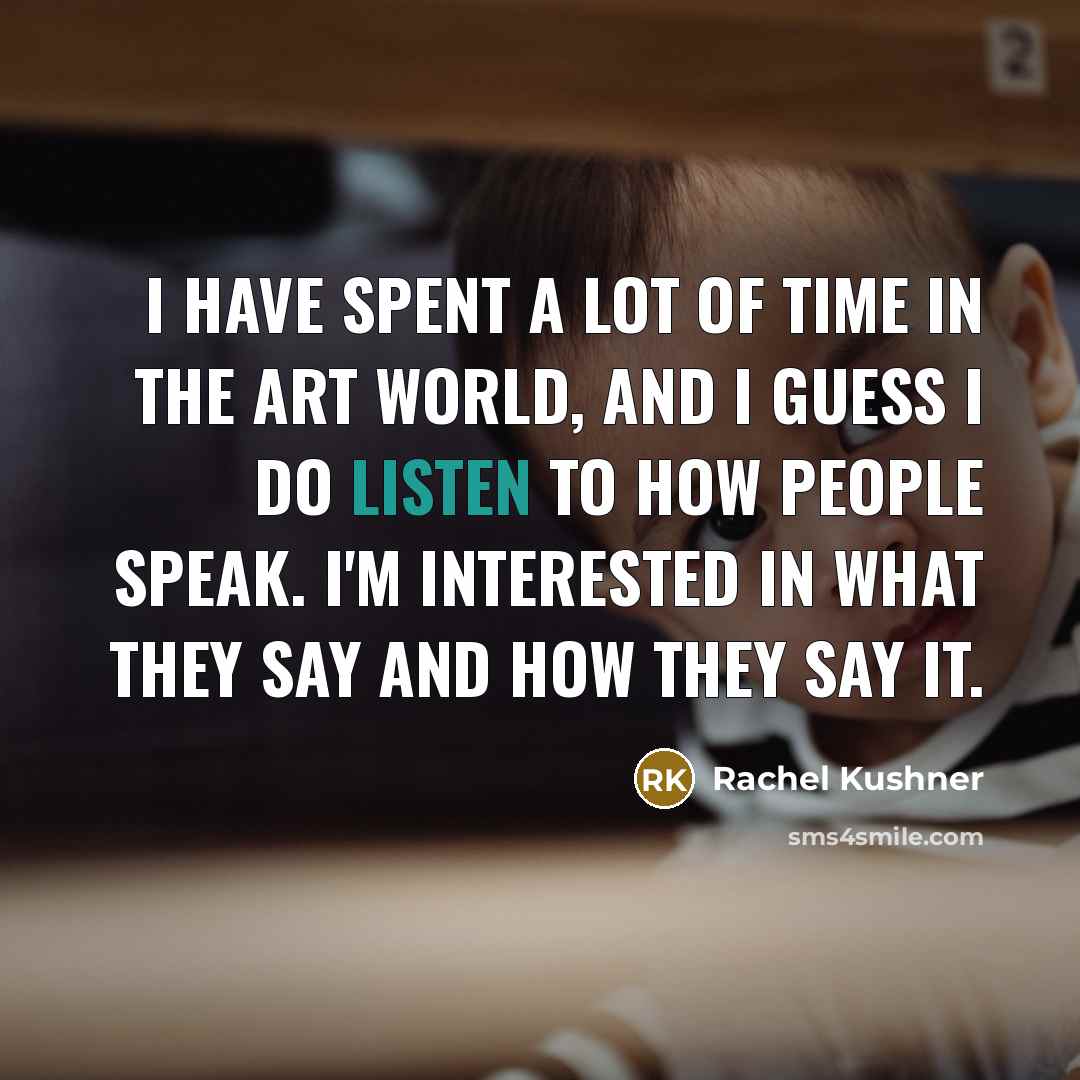 “I have spent a lot of time in the art…” quote by Rachel Kushner