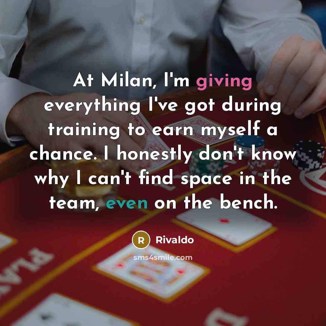 “At Milan, I'm giving everything I've got during training to…” quote by Rivaldo