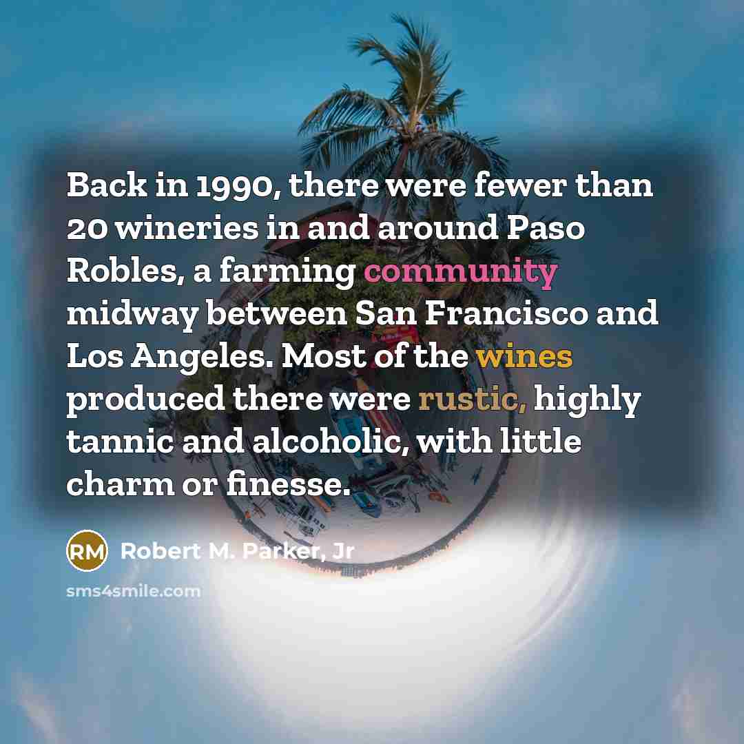 “Back in 1990, there were fewer than 20 wineries in…” quote by Robert M. Parker, Jr