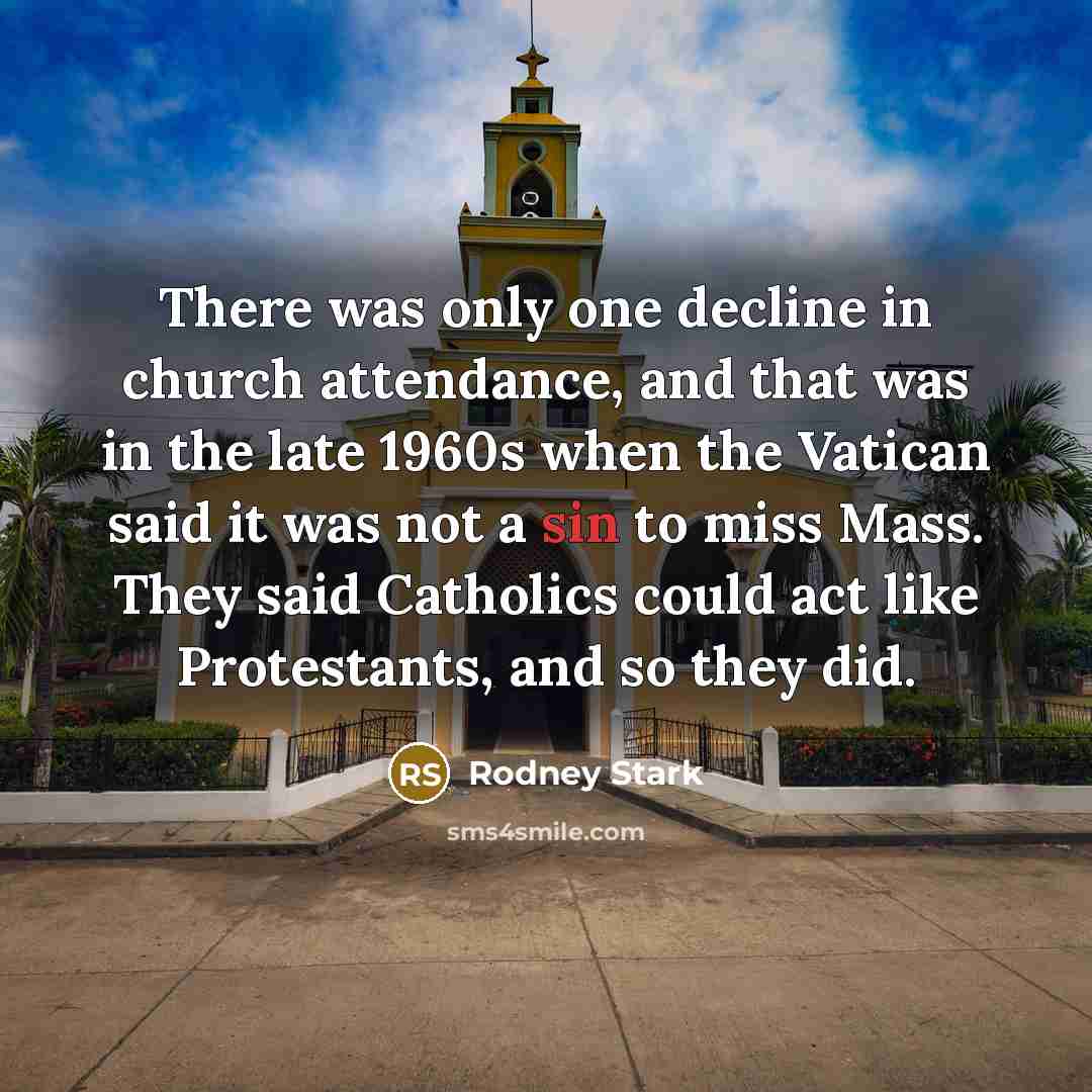 “There was only one decline in church attendance, and that…” quote by Rodney Stark