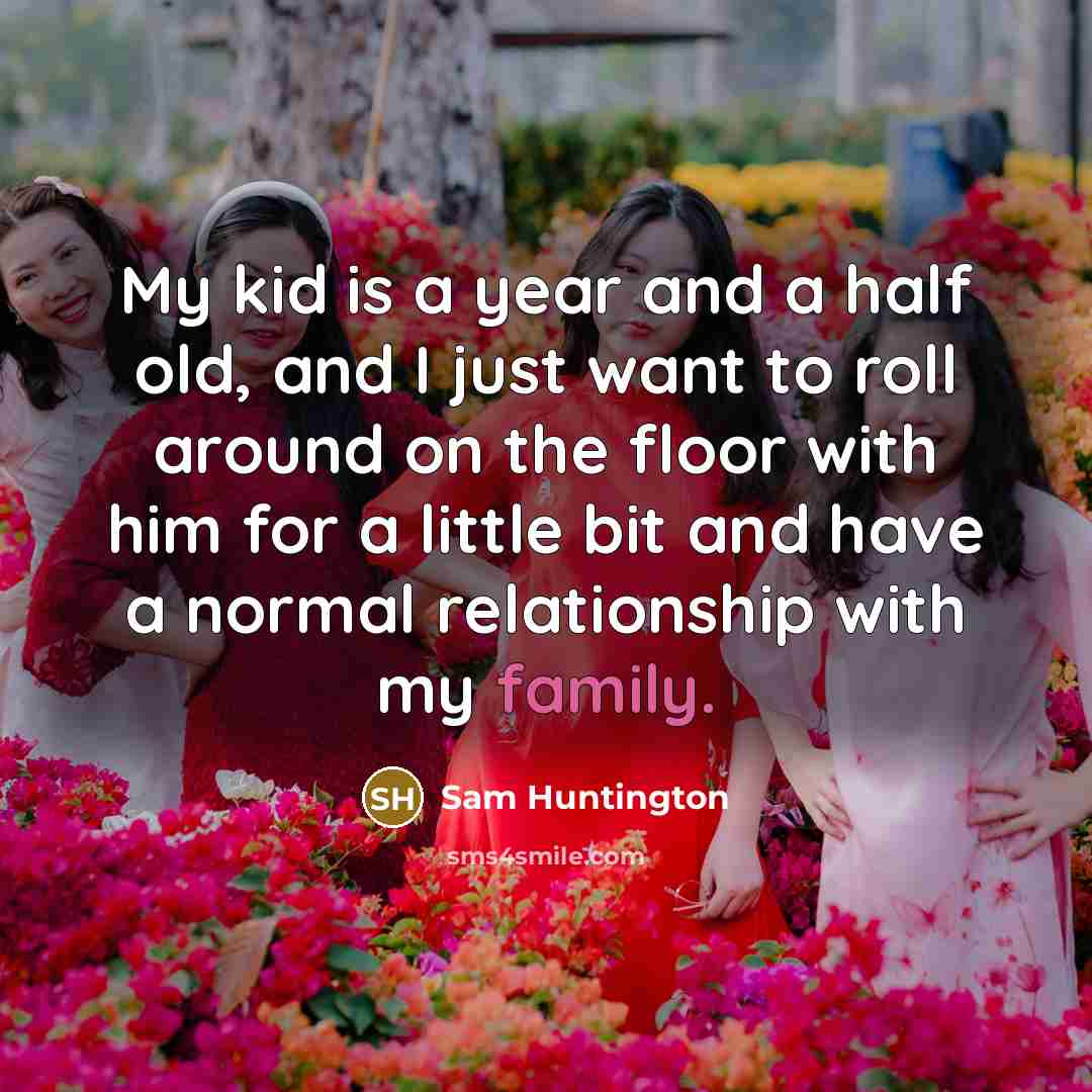 “My kid is a year and a half old, and…” quote by Sam Huntington