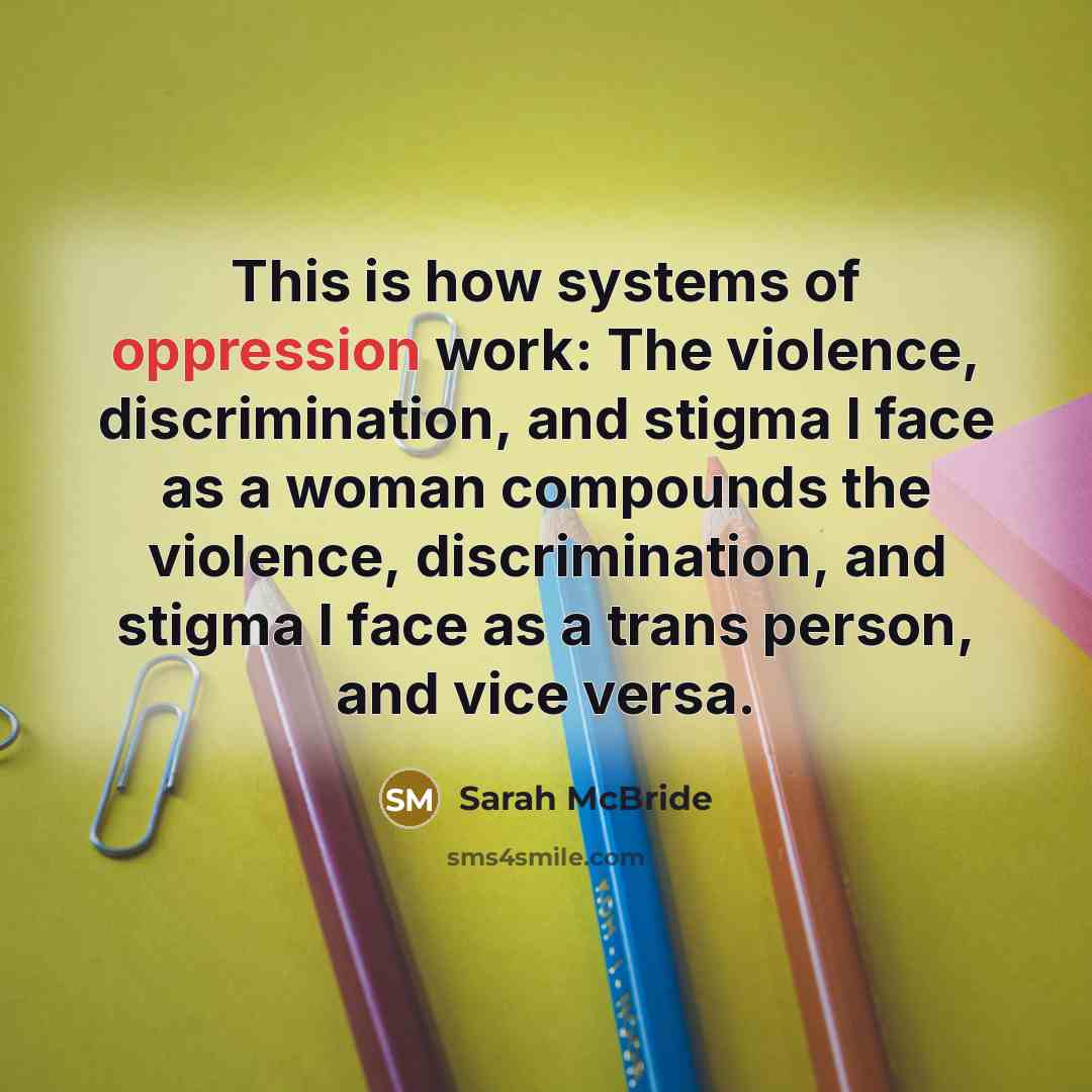“This is how systems of oppression work: The violence, discrimination,…” quote by Sarah McBride
