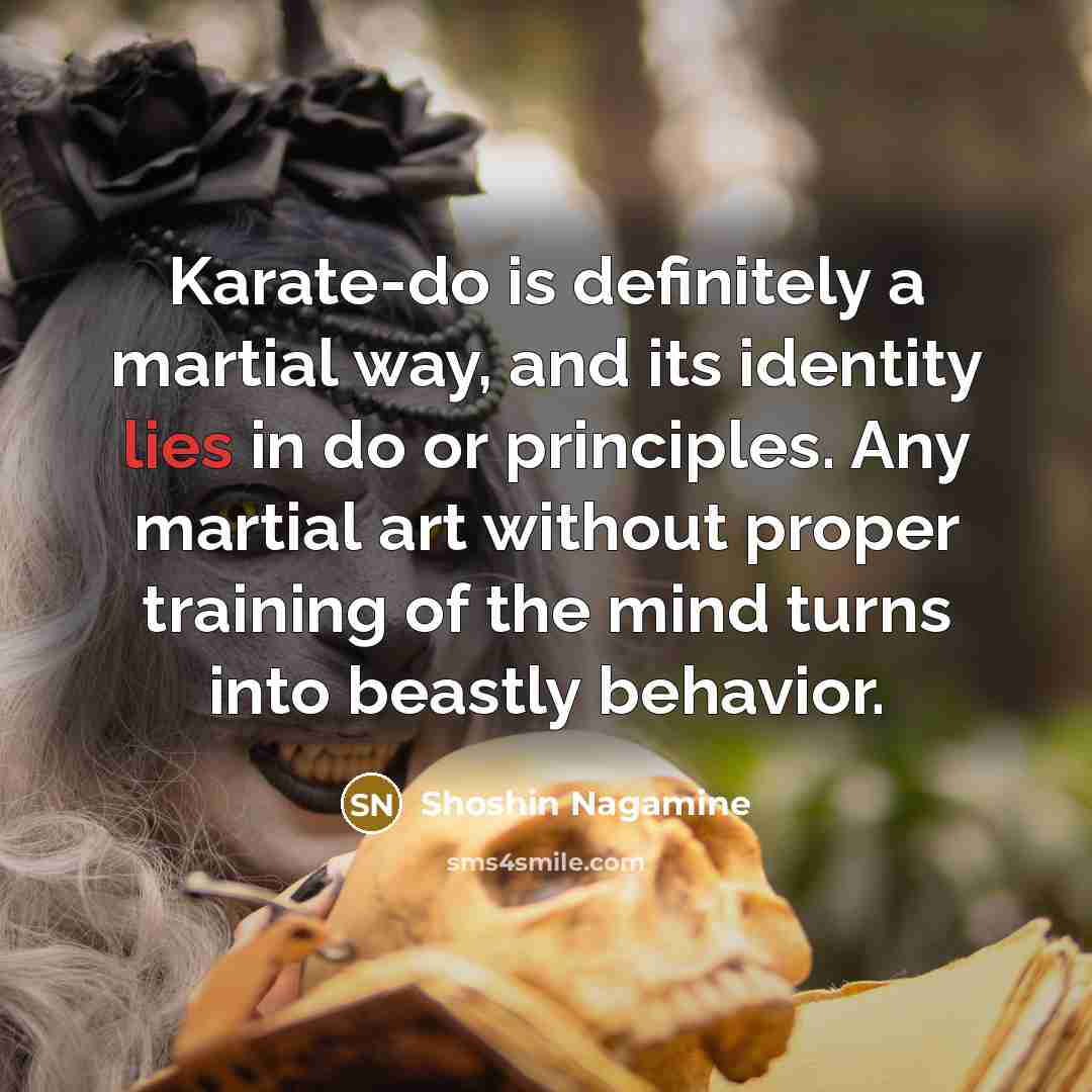 “Karate-do is definitely a martial way, and its identity lies…” quote by Shoshin Nagamine