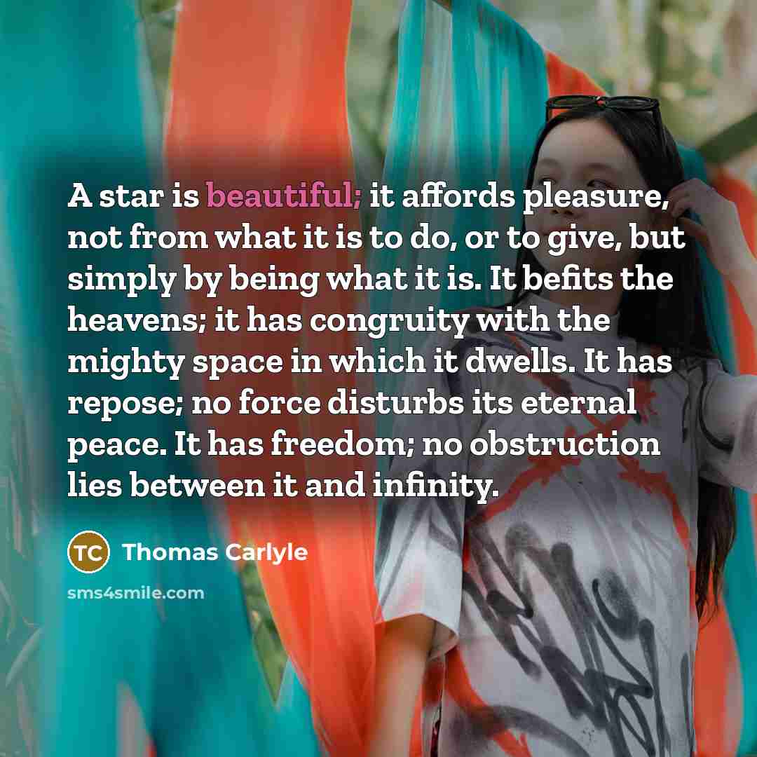 “A star is beautiful; it affords pleasure, not from what…” quote by Thomas Carlyle