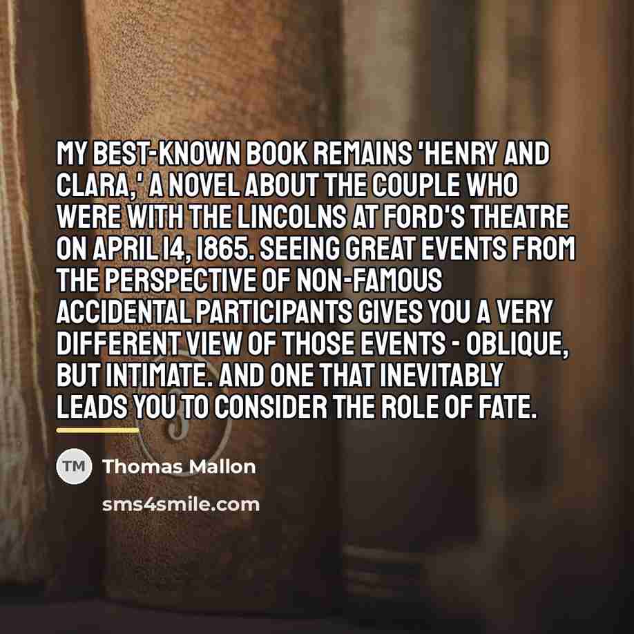 “My best-known book remains 'Henry and Clara,' a novel about…” quote by Thomas Mallon