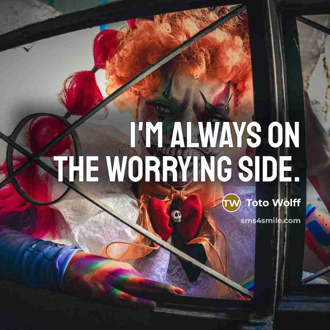 “I'm always on the worrying side.…” quote by Toto Wolff