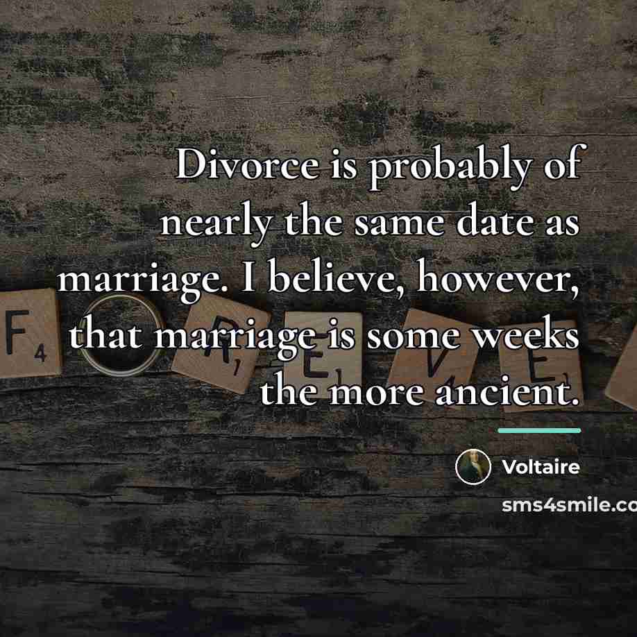 “Divorce is probably of nearly the same date as marriage.…” quote by Voltaire