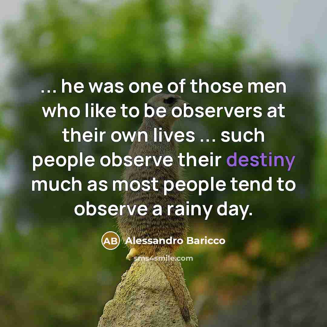 “... he was one of those men who like to…” quote by Alessandro Baricco