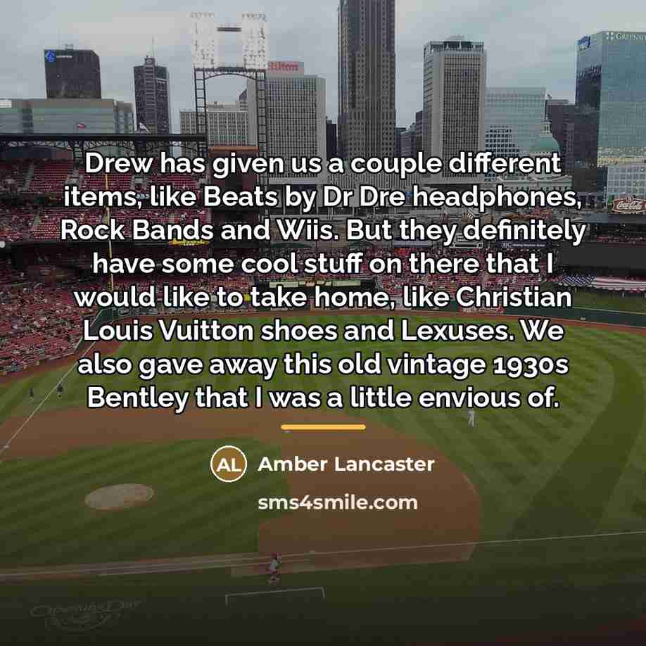 “Drew has given us a couple different items, like Beats…” quote by Amber Lancaster