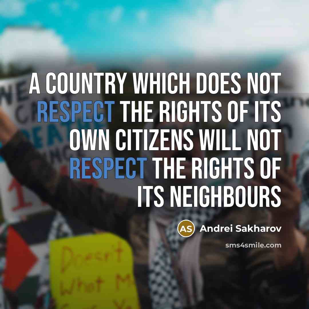 “A country which does not respect the rights of its…” quote by Andrei Sakharov