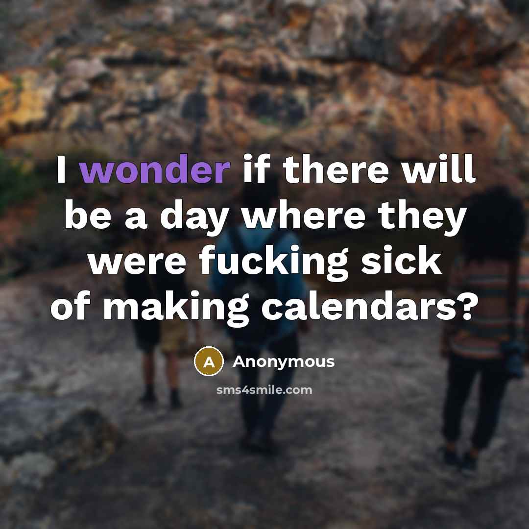 “I wonder if there will be a day where they…” quote by Anonymous