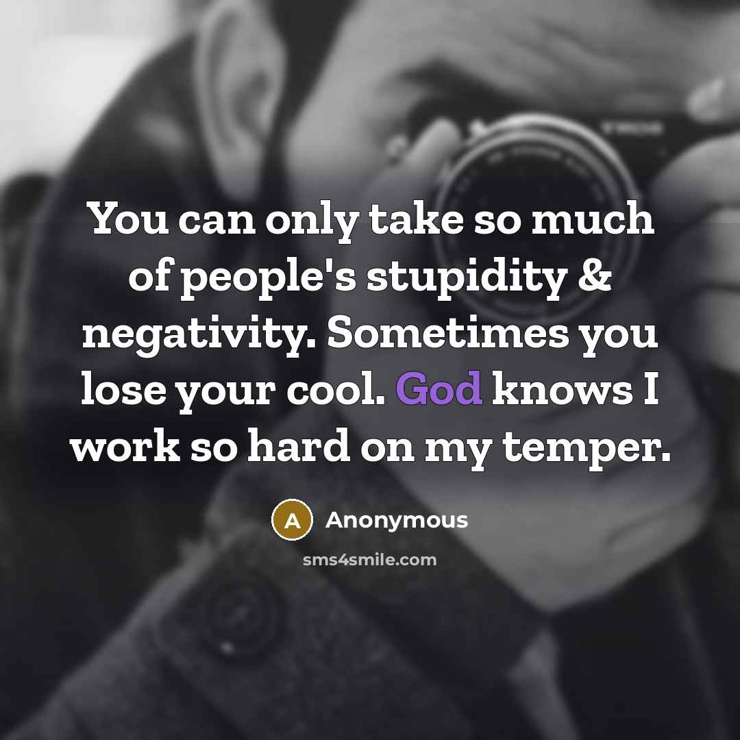 “You can only take so much of people's stupidity &…” quote by Anonymous