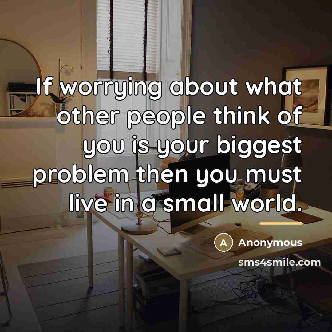 “If worrying about what other people think of you is…” quote by Anonymous