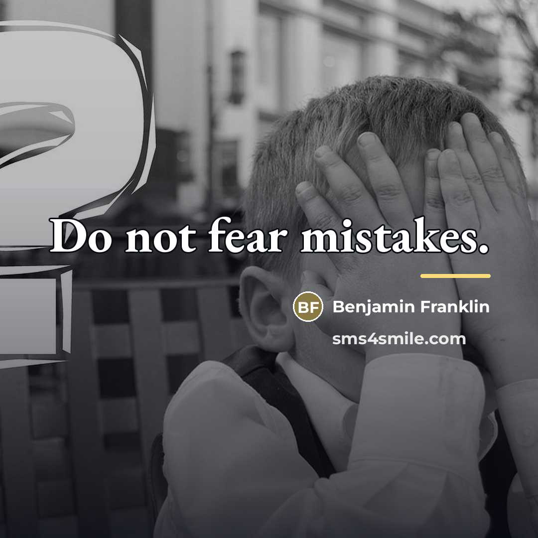 “Do not fear mistakes.…” quote by Benjamin Franklin