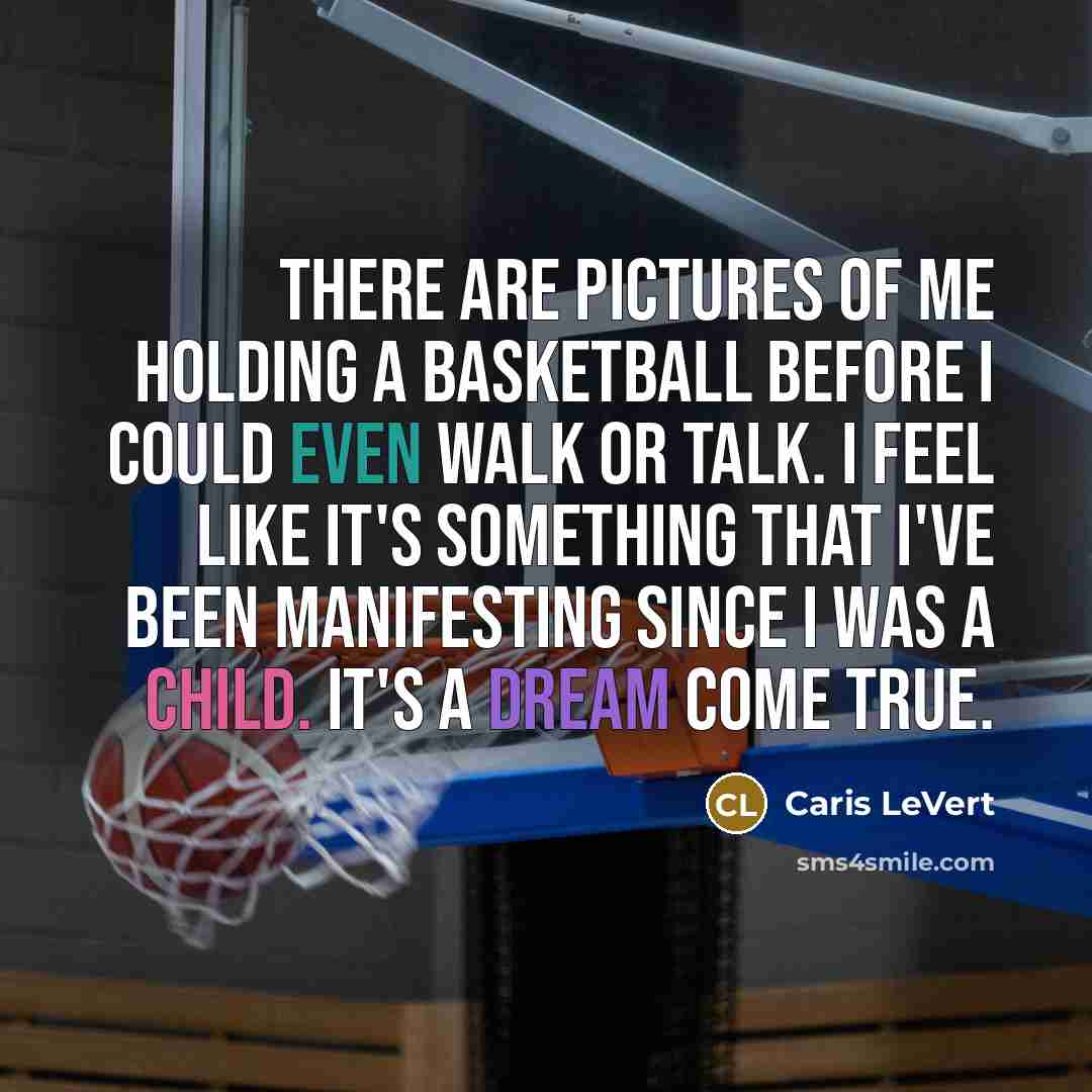 “There are pictures of me holding a basketball before I…” quote by Caris LeVert