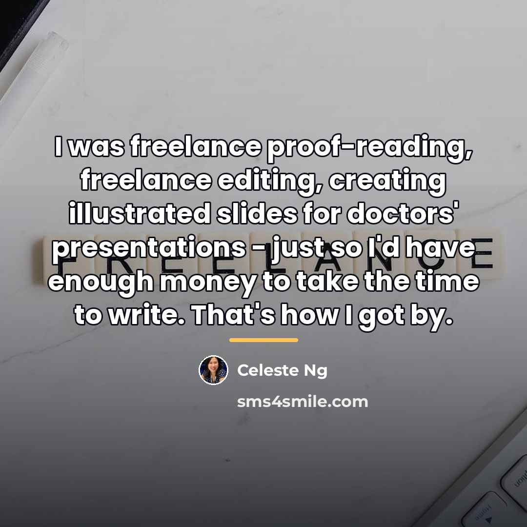 “I was freelance proof-reading, freelance editing, creating illustrated slides for…” quote by Celeste Ng