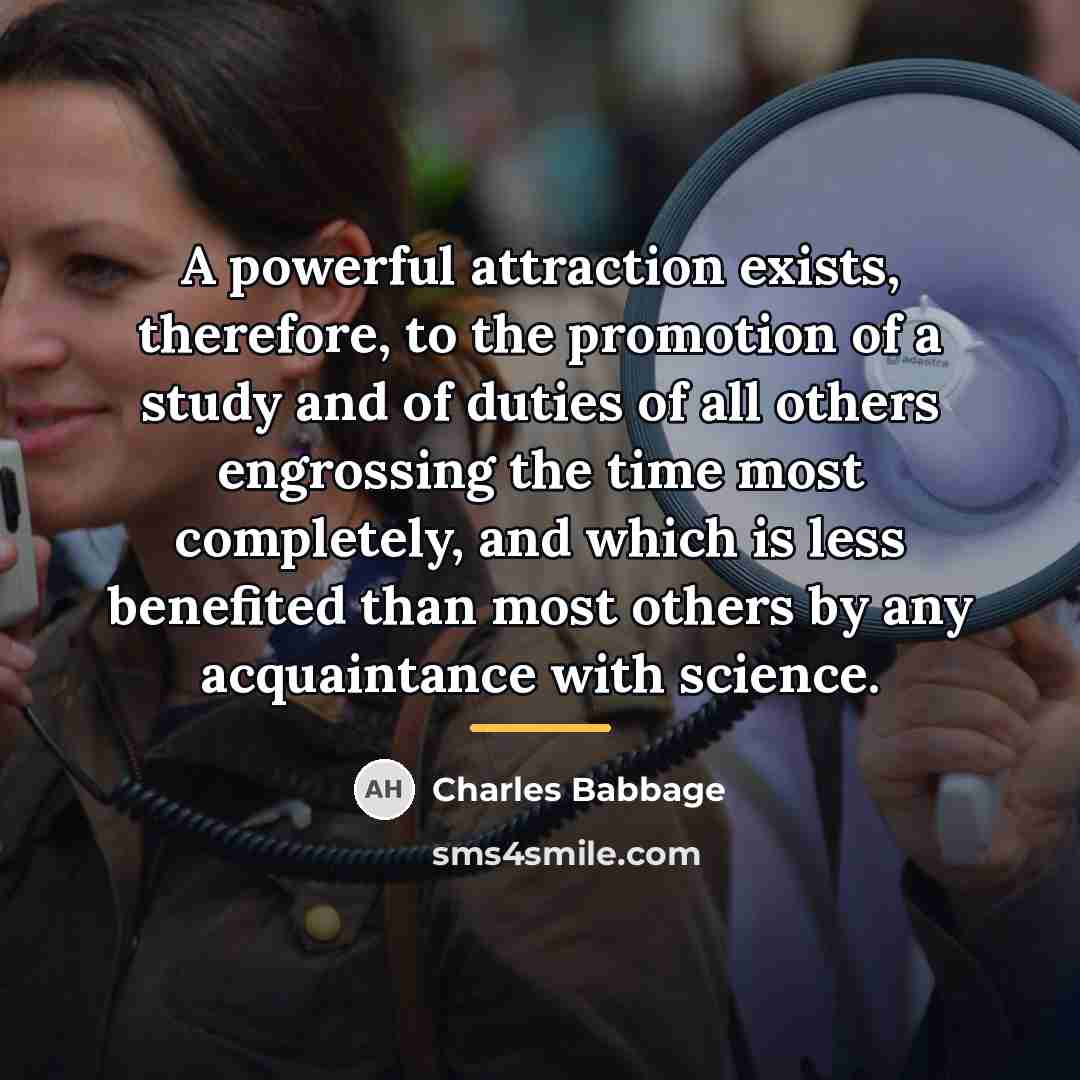 “A powerful attraction exists, therefore, to the promotion of a…” quote by Charles Babbage
