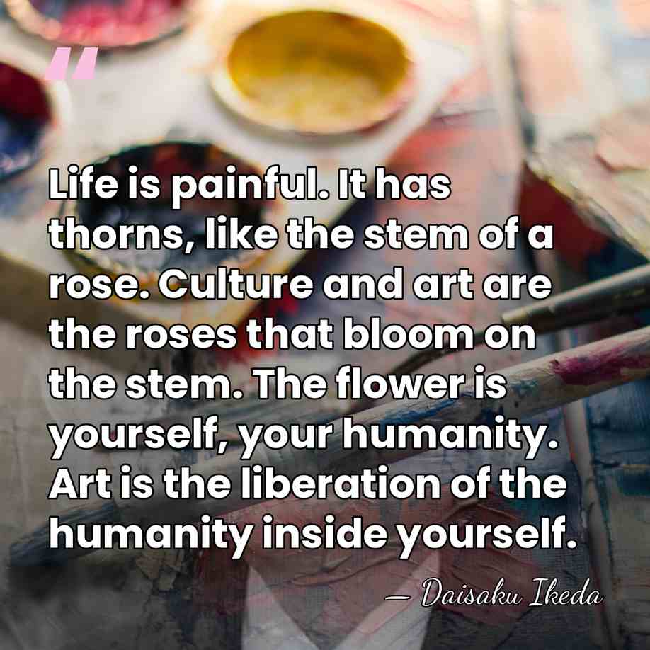 Life is painful. It has thorns, like the stem of a rose.&hellip; - Daisaku Ikeda