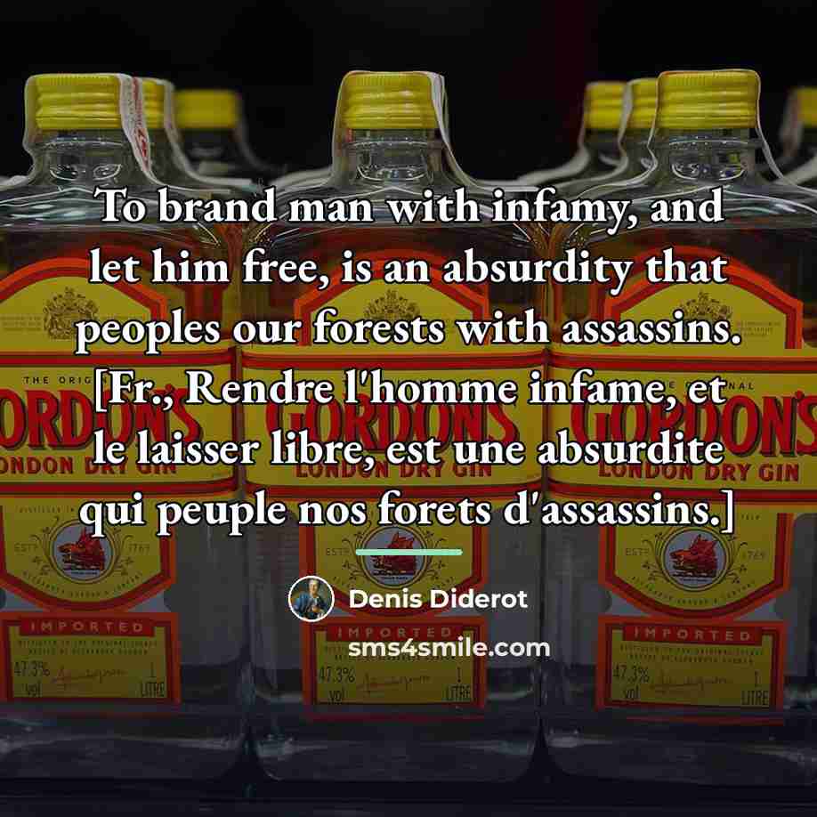 “To brand man with infamy, and let him free, is…” quote by Denis Diderot
