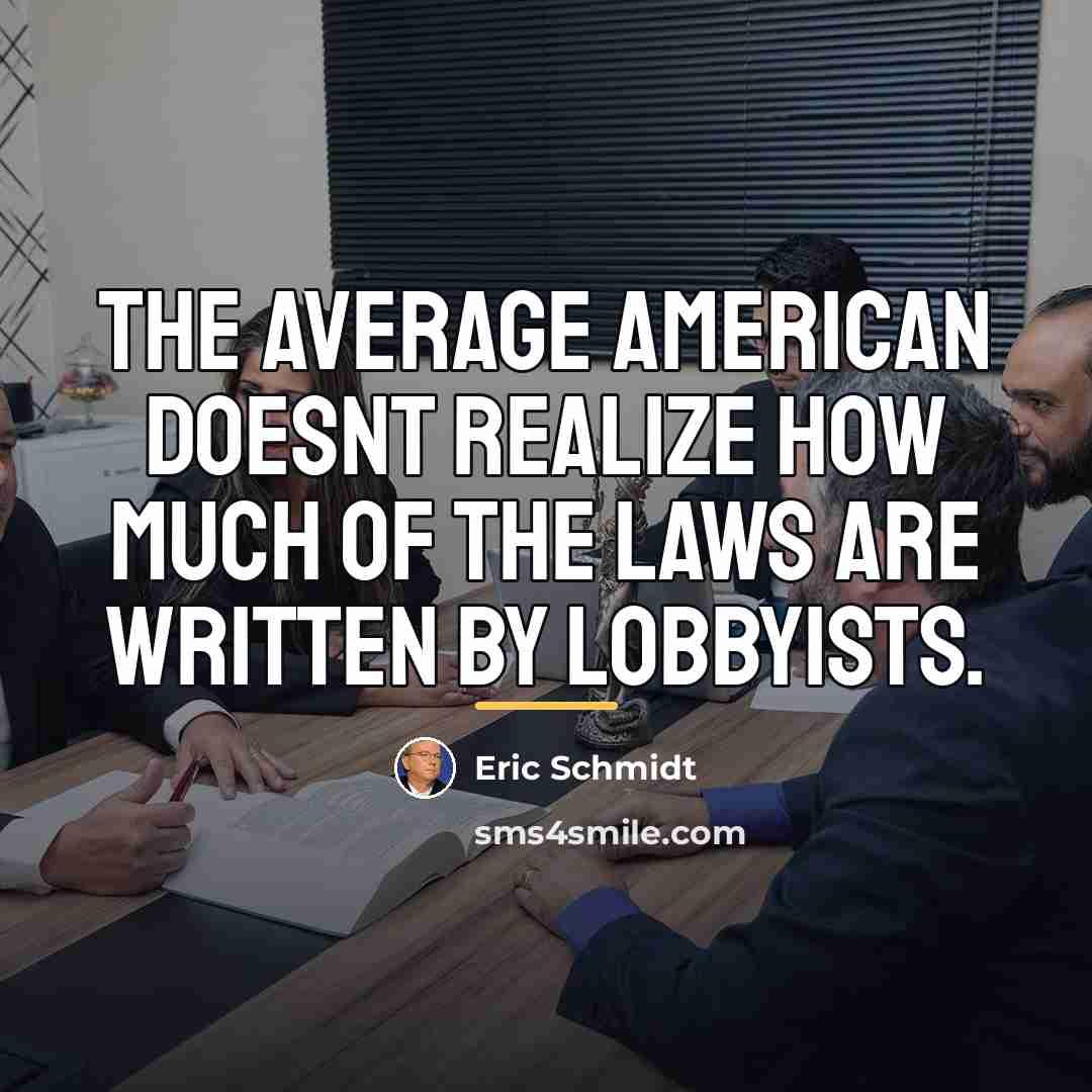 “The average American doesnt realize how much of the laws…” quote by Eric Schmidt