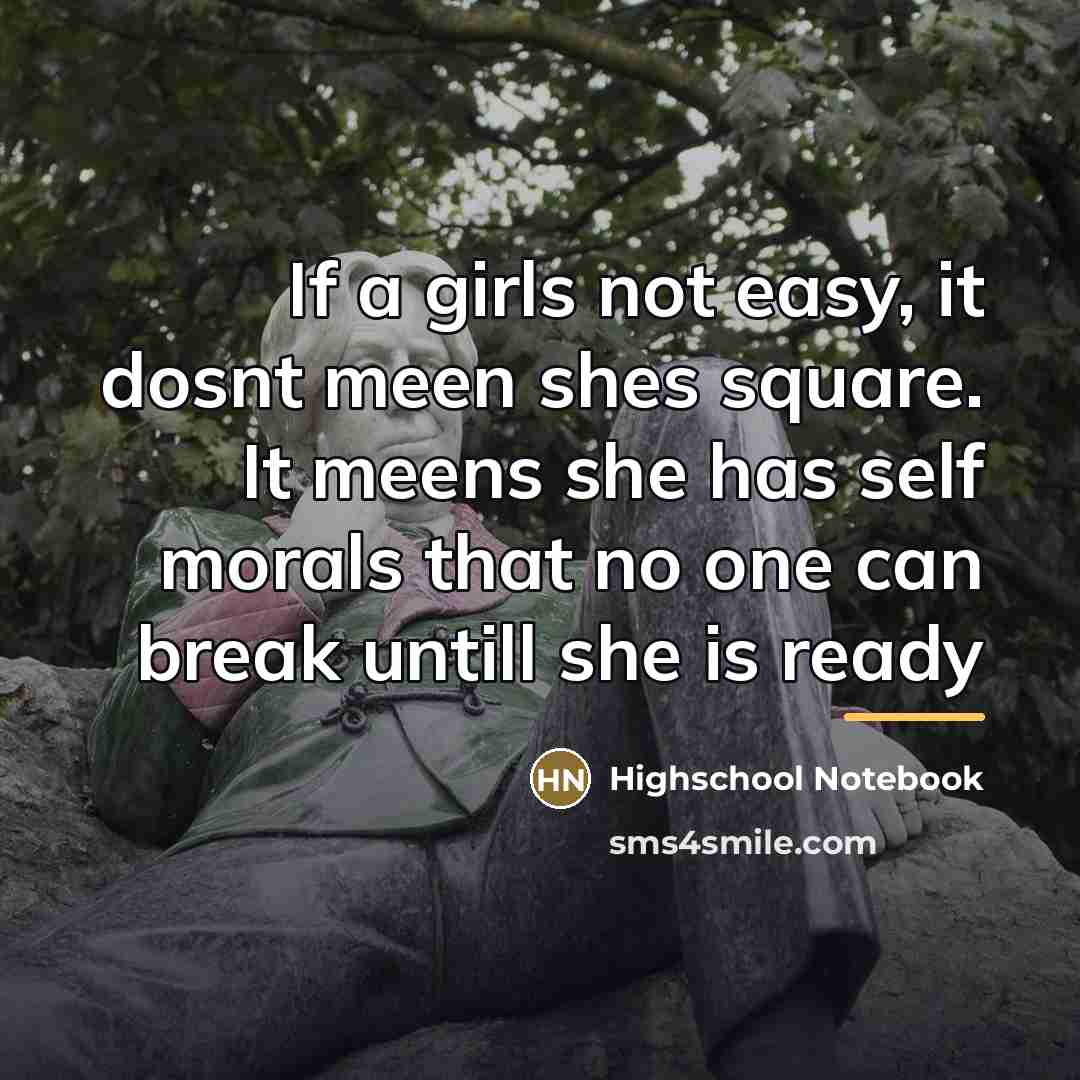 “If a girls not easy, it dosnt meen shes square.…” quote by Highschool Notebook