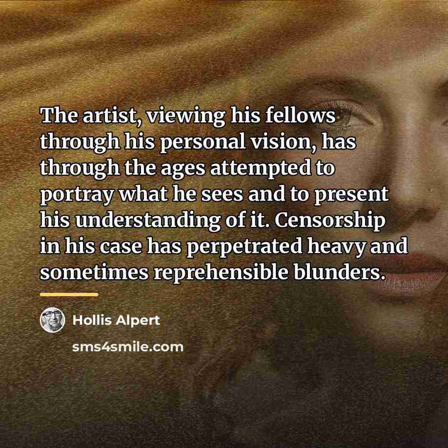 “The artist, viewing his fellows through his personal vision, has…” quote by Hollis Alpert