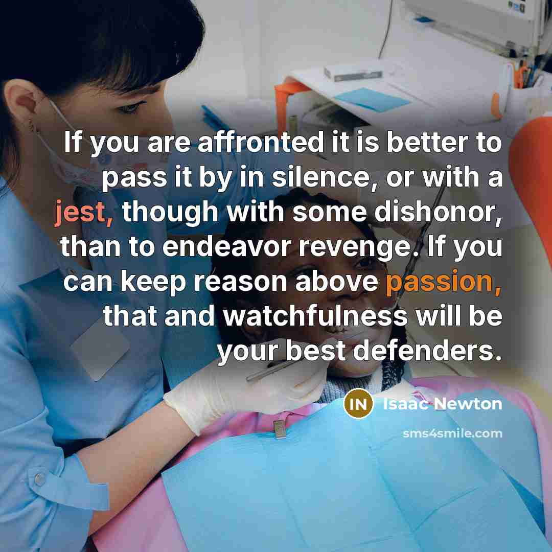 “If you are affronted it is better to pass it…” quote by Isaac Newton