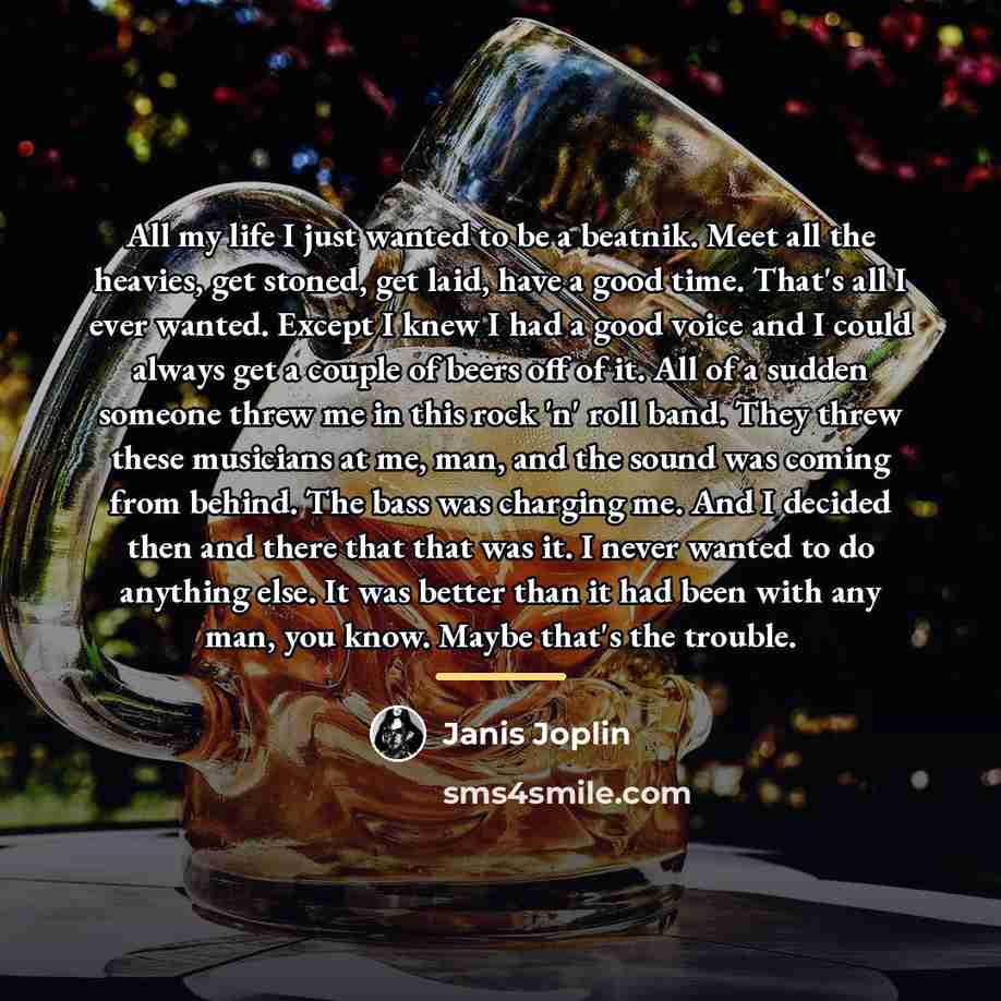 “All my life I just wanted to be a beatnik.…” quote by Janis Joplin