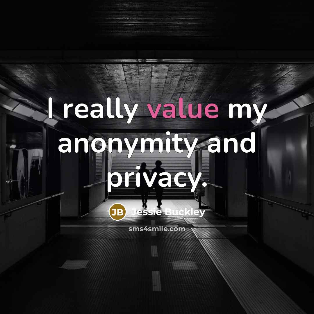 “I really value my anonymity and privacy.…” quote by Jessie Buckley