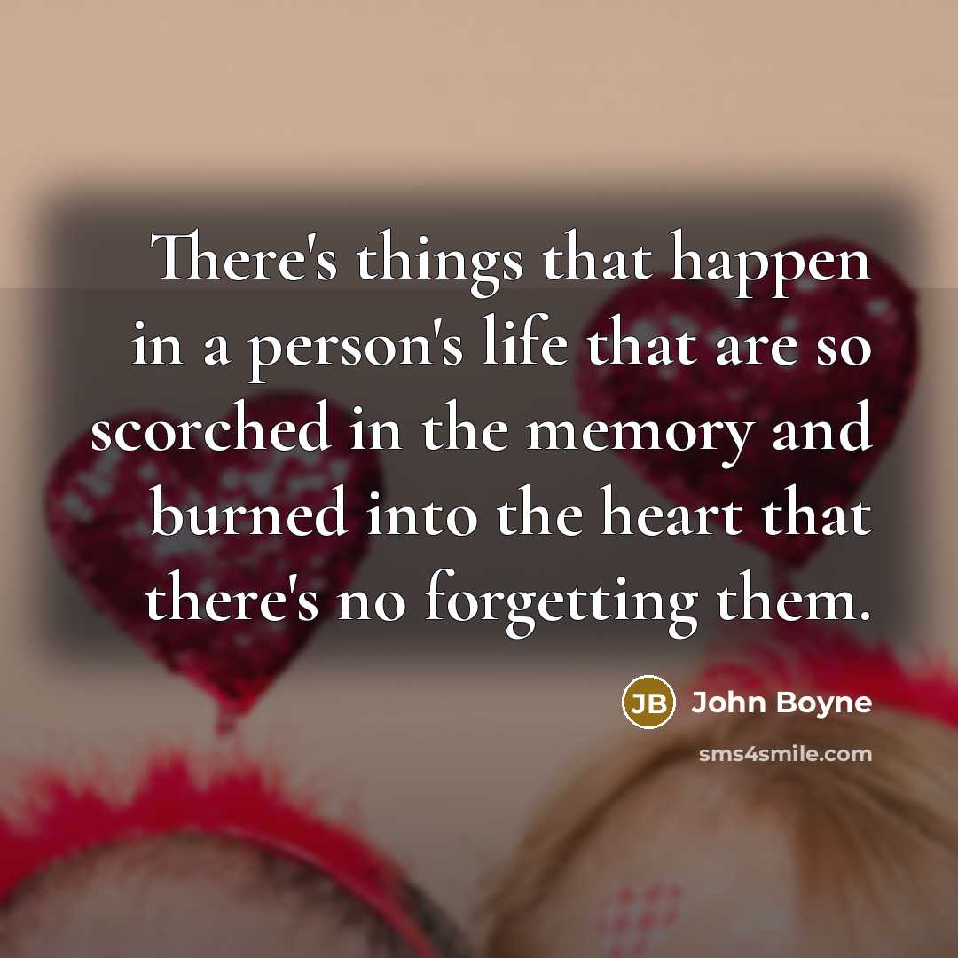 “There's things that happen in a person's life that are…” quote by John Boyne