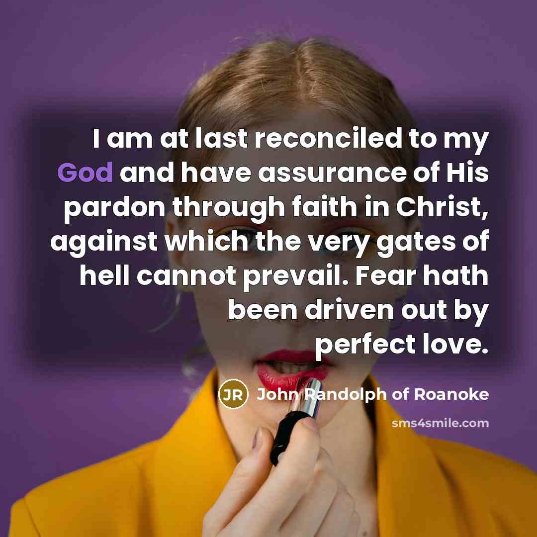 “I am at last reconciled to my God and have…” quote by John Randolph of Roanoke