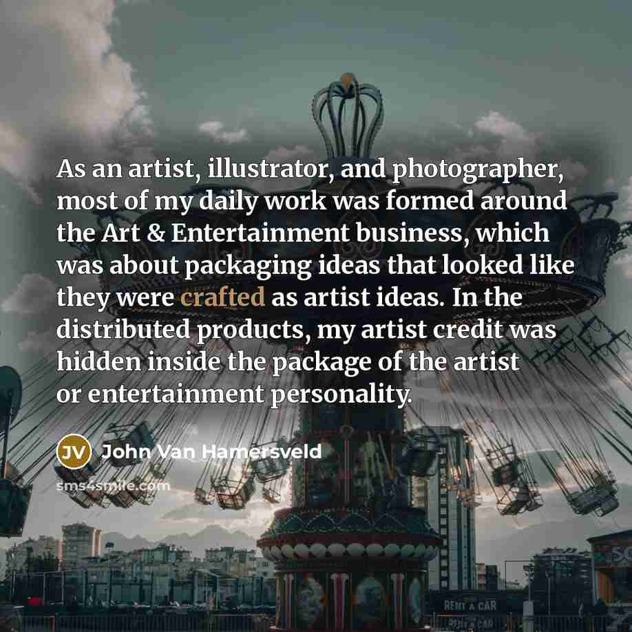 “As an artist, illustrator, and photographer, most of my daily…” quote by John Van Hamersveld