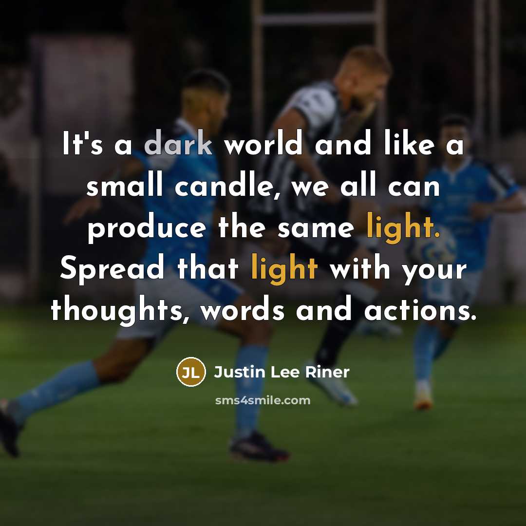“It's a dark world and like a small candle, we…” quote by Justin Lee Riner