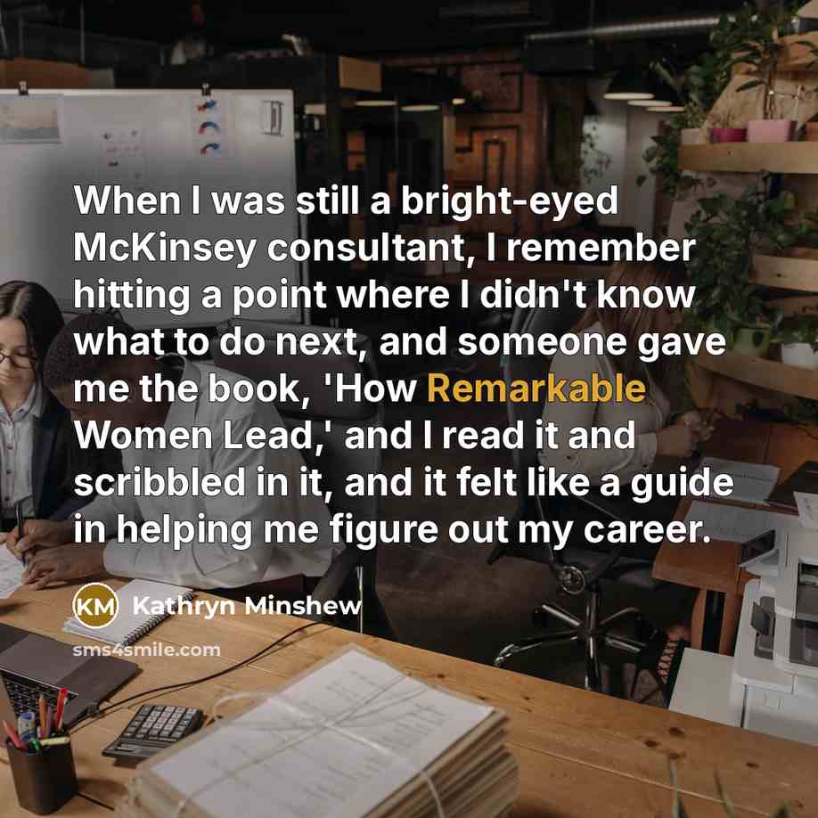 “When I was still a bright-eyed McKinsey consultant, I remember…” quote by Kathryn Minshew
